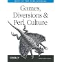 Games, Diversions & Perl Culture: Best of the Perl Journal (Best of the Perl Journal Series)