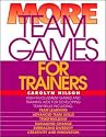 More Team Games for Trainers (Team Games for Trainers Series)