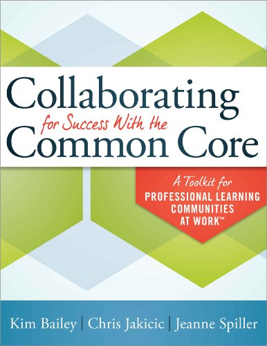 Collaborating for Success With the Common Core: A Toolkit for PLCs at Work