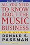All You Need to Know About the Music Business  6th Edition