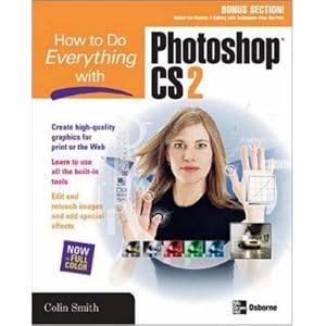 How to Do Everything with Photoshop CS2 (Paperback) How to Do Everything with Photoshop CS2 (Paperback)