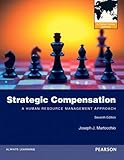 Strategic compensation : a human resource management approach