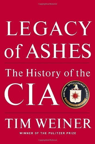 legacy of ashes history of the cia by weiner tim doubleday2007 hardcover
