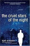 Cover of The Cruel Stars of the Night by Kjell Eriksson 0312366671