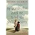 My Grandmother Asked Me to Tell You She's Sorry: A Novel