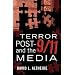Terror Post 9/11 and the Media (Global Crises and the Media)
