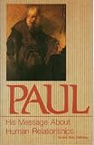 Paul - His Message About Human Relationships