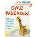 OMG Pancakes!: 75 Cool Creations Your Kids Will Love to Eat