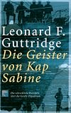Die Geister von Kap Sabine. Die schreckliche Wahrheit über die Greely-Expedition.