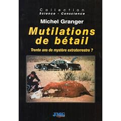 Mutilations de b�tail en Am�rique et ailleurs : Trente ans de myst�re extraterrestre ?