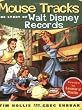 Mouse Tracks: The Story of Walt Disney Records