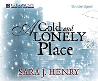 A Cold and Lonely Place: A Novel