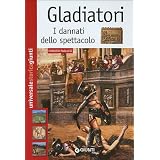 Gladiatori. I dannati dello spettacolodi Fabrizio Paolucci