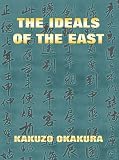 The Ideals of the East (Extended Annotated Edition)