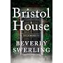 Bristol House: A Novel by Beverly Swerling