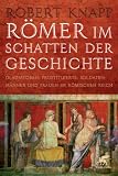 Produkt-Bild: R&ouml;mer im Schatten der Geschichte: Gladiatoren, Prostituierte, Soldaten: M&auml;nner und Frauen im R&ouml;mischen Reich