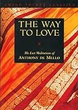 The Way to Love: The Last Meditations of Anthony de Mello (Image Pocket Classics)