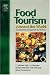 Food Tourism Around The World: Development, Management and Markets