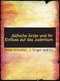 J�dische �rzte und ihr Einfluss auf das Judentum - Simon Scherbel