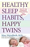 Healthy Sleep Habits, Happy Twins: A Step-by-Step Program for Sleep-Training Your Multiples