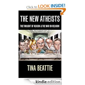 The New Atheists - The Twilight of Reason and the War on Religion (Religion Today)