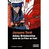 Adieu Brindavoine : Suivi de La Fleur au fusil