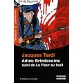 Adieu Brindavoine : Suivi de La Fleur au fusil