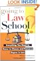 Going to Law School: Everything You Need to Know to Choose and Pursue a Degree in Law