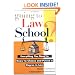 Going to Law School: Everything You Need to Know to Choose and Pursue a Degree in Law