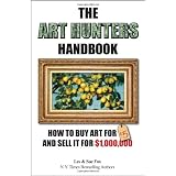 The Art Hunters Handbook: How To Buy Art For $5 And Sell It For $1,000,000