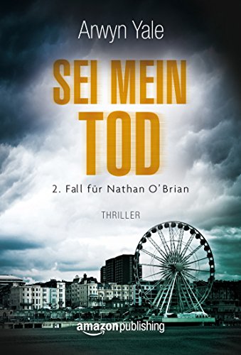 Sei mein Tod (Ein Fall für Nathan O'Brian 2) (German Edition)