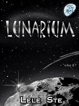 Lunarium-From Free Kindle Books Library Click to Download Free Kindle Book -> Lunarium