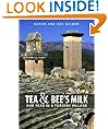 Tea and Bee's Milk: Our Year in a Turkish Village