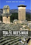 Tea and Bee's Milk: Our Year in a Turkish Village