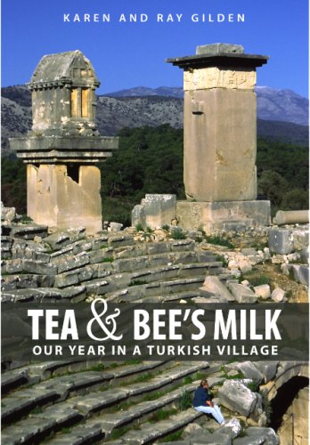 Tea and Bee's Milk: Our Year in a Turkish Village