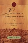 Letters from the Corrugated Castle: A Novel of Gold Rush California, 1850-1852