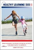 Brain Research Supports Physical Activity: Children Move to Improve