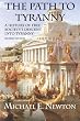 The Path to Tyranny: A History of Free Society s Descent into Tyranny