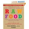 The Complete Book of Raw Food: Healthy, Delicious Vegetarian Cuisine Made with Living Foods