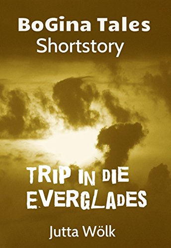 Trip in die Everglades: BoGina Tales (German Edition)