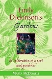 Emily Dickinsons Gardens: A Celebration of a Poet and Gardener