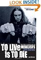 To Live is to Die: The Life and Death of "Metallica"'s Cliff Burton