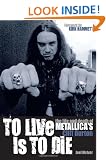 To Live is to Die: The Life and Death of "Metallica"'s Cliff Burton