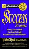 Rich Dad's Success Stories: Real Life Success Stories from Real Life People (Rich Dad)