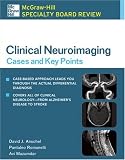 Books : Clinical Neuroimaging: Cases and Key Points (Specialty Board Review)
