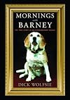 Mornings with Barney: The True Story of an Extraordinary Beagle
