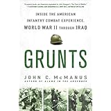 grunts inside the american infantry combat experience world war ii through iraq