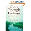 Good Enough Endings: Breaks, Interruptions, and Terminations from Contemporary Relational Perspectives (Relational Perspectives Book Series)