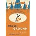 Underground: A Novel