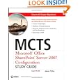 MCTS: Microsoft Office SharePoint Server 2007 Configuration Study Guide: Exam 70-630